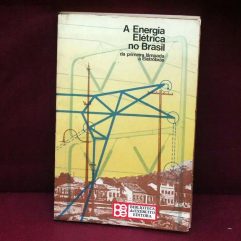 Livro A Energia Elétrica No Brasil Da 1a Lampada A Eletrobra